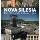 Pokaz filmu „Nova Silesia“ oraz spotkanie z reżyserem Ronaldem Urbańczykiem