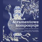 Atramentowe kompozycje – wystawa