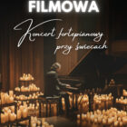 Muzyka Filmowa Przy Świecach – koncert fortepianowy