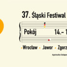 37. Śląski Festiwal Muzyczny 14-17.05.2026