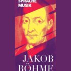 Jakob Böhme – mistyka, język, muzyka