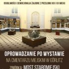 “Z głębokim żalem” – oprowadzanie po wystawie na cmentarzu miejskim w Görlitz
